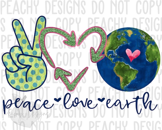 Peace Love Earth png, Peace love earth, Earth Day png, Earth Day, Earth Day  Clipart, Earth Day Design, Digital png, Digital Design