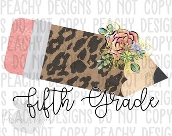 Fifth Grade Leopard Pencil PNG, digital download, sublimation designs, sublimation downloads, DTG, School clipart, Back to School, Kids BTS