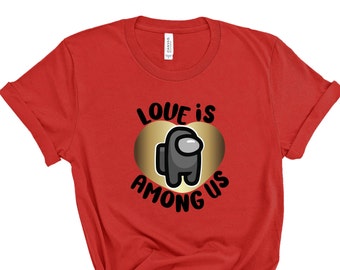 Parmi nous, parmi nous Chemise, L’amour est parmi nous Chemise, Chemise de la Saint-Valentin, Imposteur avec cœur, Drôle de tee cadeau Amour parmi nous T-shirt unisexe