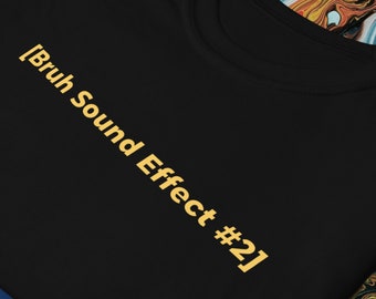 Bruh Sound Effect #2 ORIGINAL Subtitle Meme Black T-Shirt - Reaction Image Unisex Shirt - Zoomer Joke Gift