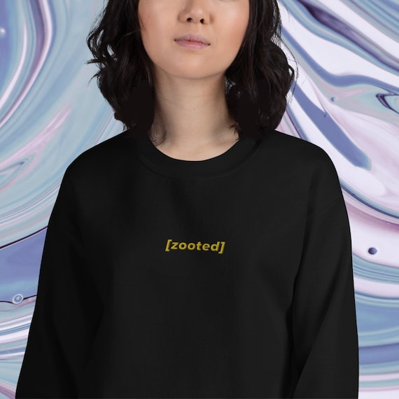 Zooted Sweatshirt Embroidered Subtitle Shirt Cute Sweater Centre Chest Embroidery Very Dank and Cozy Gift Etsy Canada