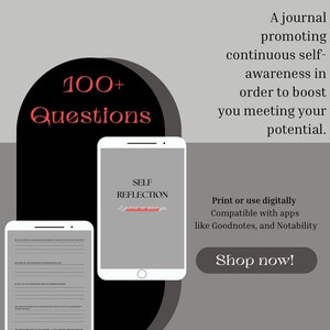 May include: A black and white image of a smartphone displaying a journal cover with the text "SELF REFLECTION A journal all about you". The journal is described as promoting continuous self-awareness in order to boost you meeting your potential. The image also includes a button that says "Shop now!" and the text "Print or use digitally Compatible with apps like Goodnotes, and Notability".