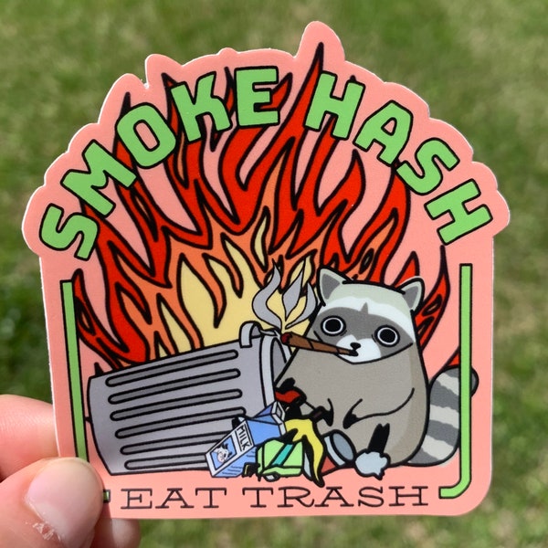 Smoke Hash Eat Trash Raccoon Sticker / Cute Funny Trashy Stoner Marijuana Weed Thinking of You Gift for College Teen Young Adult Junk Food