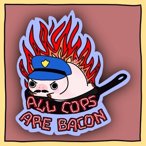 ACAB “All Cops Are Bacon” Sticker – Anti-Police Brutality Decal for Car, Laptop & Water Bottle | Social Justice Protest Art