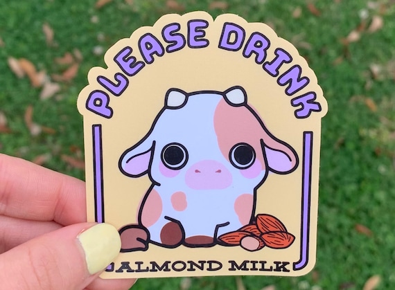Please Drink Almond Milk Cow Sticker Cute Funny Dairy Free Thinking of You Gift for Lactose Intolerant Friend Cruelty Free Animal Rights