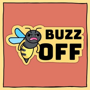 Buzz Off Bee Sticker Sticker | Cute Funny Angry Wasp Decal Gift for Beekeeper Moody Teen Silly Car Bumper Laptop Water Bottle Emo Animal