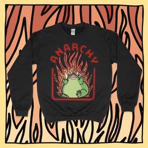 Anarchy Frog Sweatshirt / Cute Funny Weird Pet Amphibian Lover Enthusiast Anarchist Pullover Gift for Him Her Random Chaotic Kawaii Cartoon