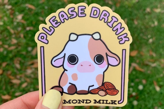 Please Drink Almond Milk Cow Sticker Cute Funny Dairy Free Thinking of You Gift for Lactose Intolerant Friend Cruelty Free Animal Rights
