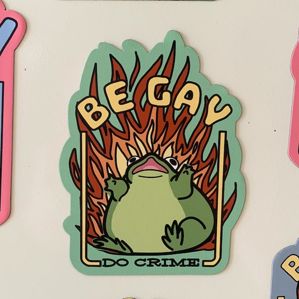 Be Gay Do Crime Refrigerator or Car Magnet / Cute Funny Queer Pride Month LGBT Housewarming Gift Silly WLW Lesbian Frog Dorm Decoration