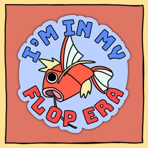 I’m in My Flop Era Fish Sticker | Cute Funny Animal Pun Car Bumper Laptop Water Bottle Decal Moody Pessimistic Teen Gift Failure Hard Times