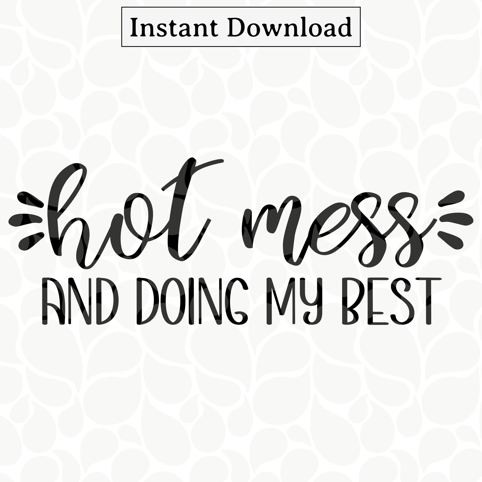 Hot Mess and Doing My Best SVG File Digital Download Etsy