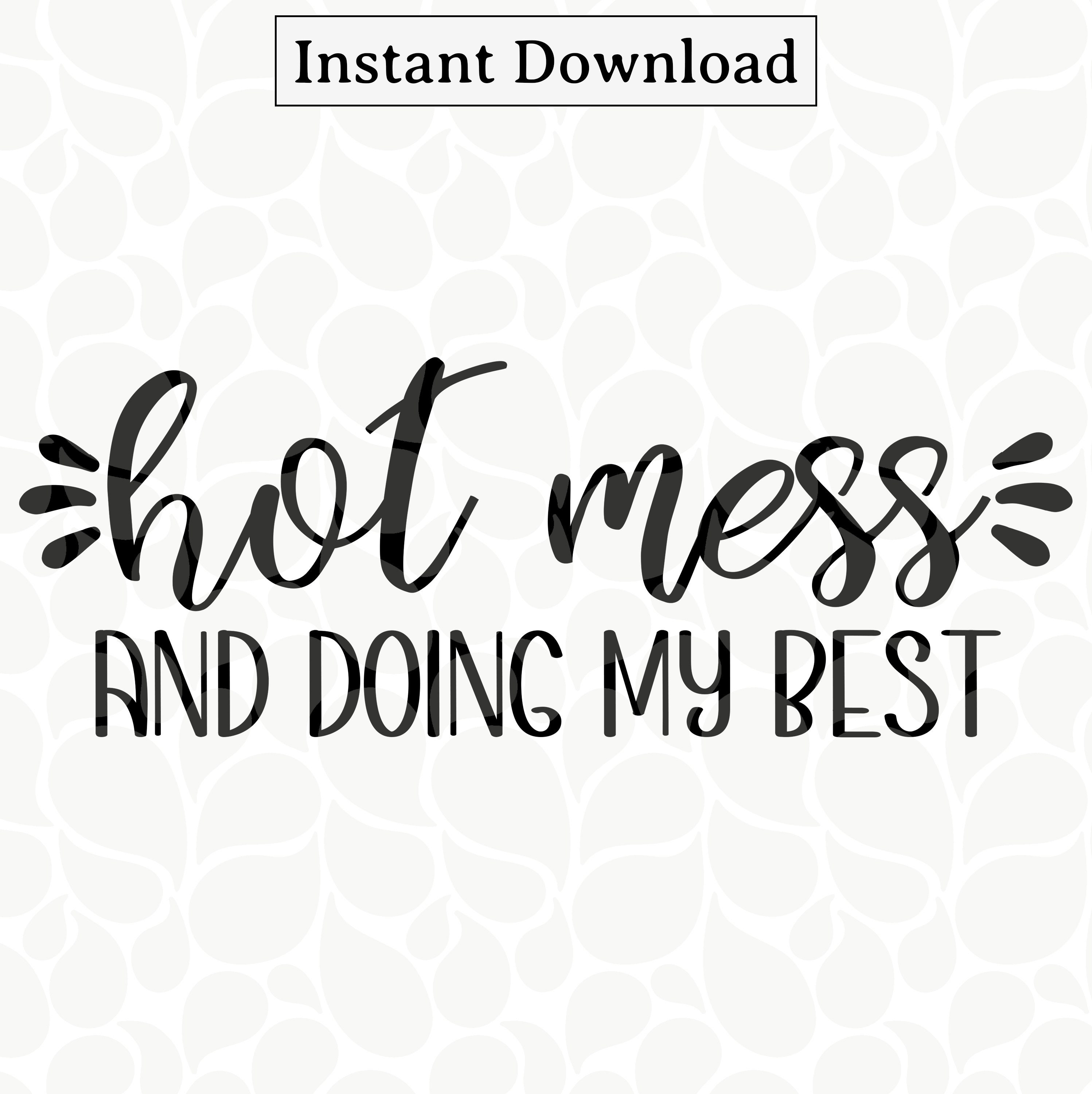 Hot Mess and Doing My Best SVG File Digital Download Etsy