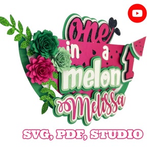 One in a Melon cake topper, SVG, Pdf and Studio. Included decoration.