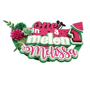 May include: A pink and green watermelon-shaped cake topper with the text "one in a melon 1 Melissa". The watermelon is decorated with green leaves and pink flowers.