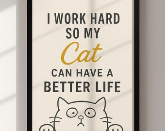 Funny Cat Quote Print: "Better Life", Minimalist Typography (Digital Download)