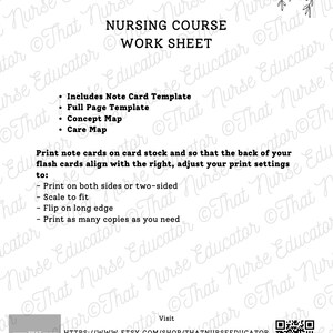 May include: A black and white printable worksheet for a nursing course. The worksheet includes a note card template, a full page template, a concept map, and a care map. The worksheet also includes instructions on how to print the note cards on card stock and adjust the print settings so that the back of the flash cards align with the right. The worksheet also includes a QR code and social media links for more study materials.