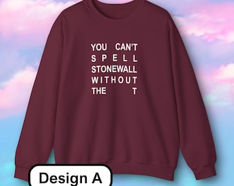 You Can&#39;t Spell Stonewall with the T Sweatshirt
