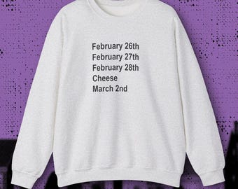It's March 1st and It's Cheese - Next to Normal Sweatshirt