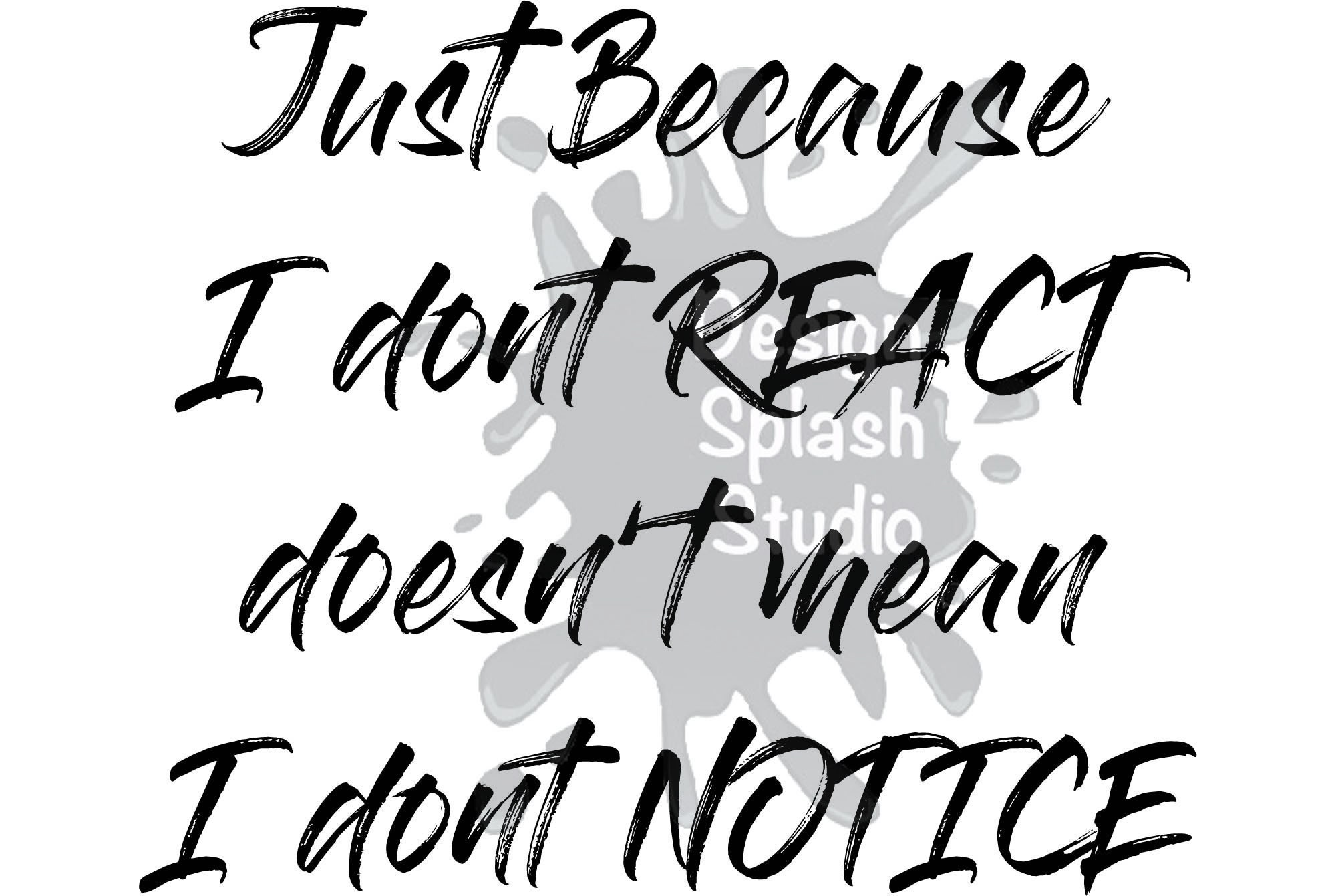 Just Because I Dont React Doesn't Mean I Dont Notice SVG PNG JPEG Etsy