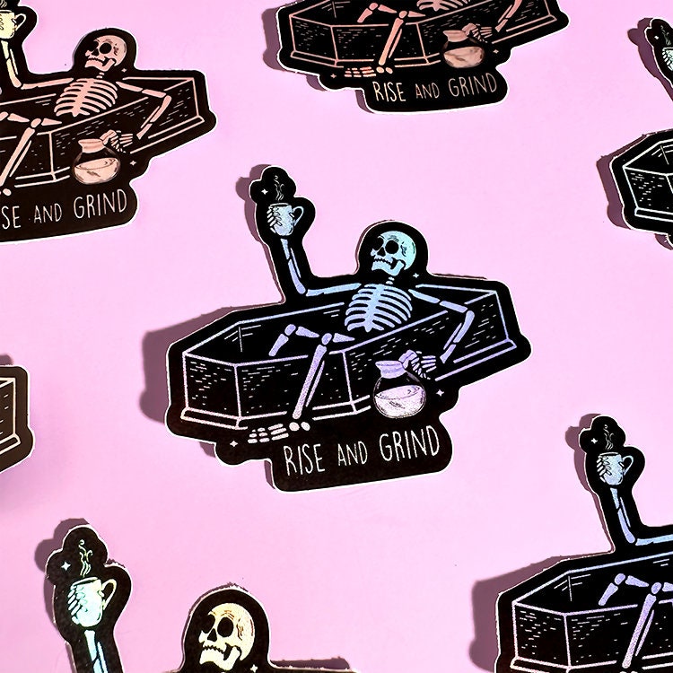 Rise and Grind Matte Holographic Sticker, skeleton, coffee, morning, coffin, waterproof, stationery, hydro flask, water bottle, laptop