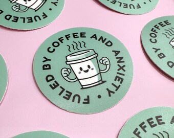 Vinylsticker Fueled by Coffee and Anxiety