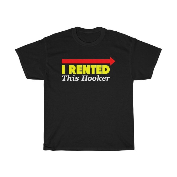 Mens Classy I Rented This Hooker T Shirt Mens Classy I Rented This Hooker T Shirt