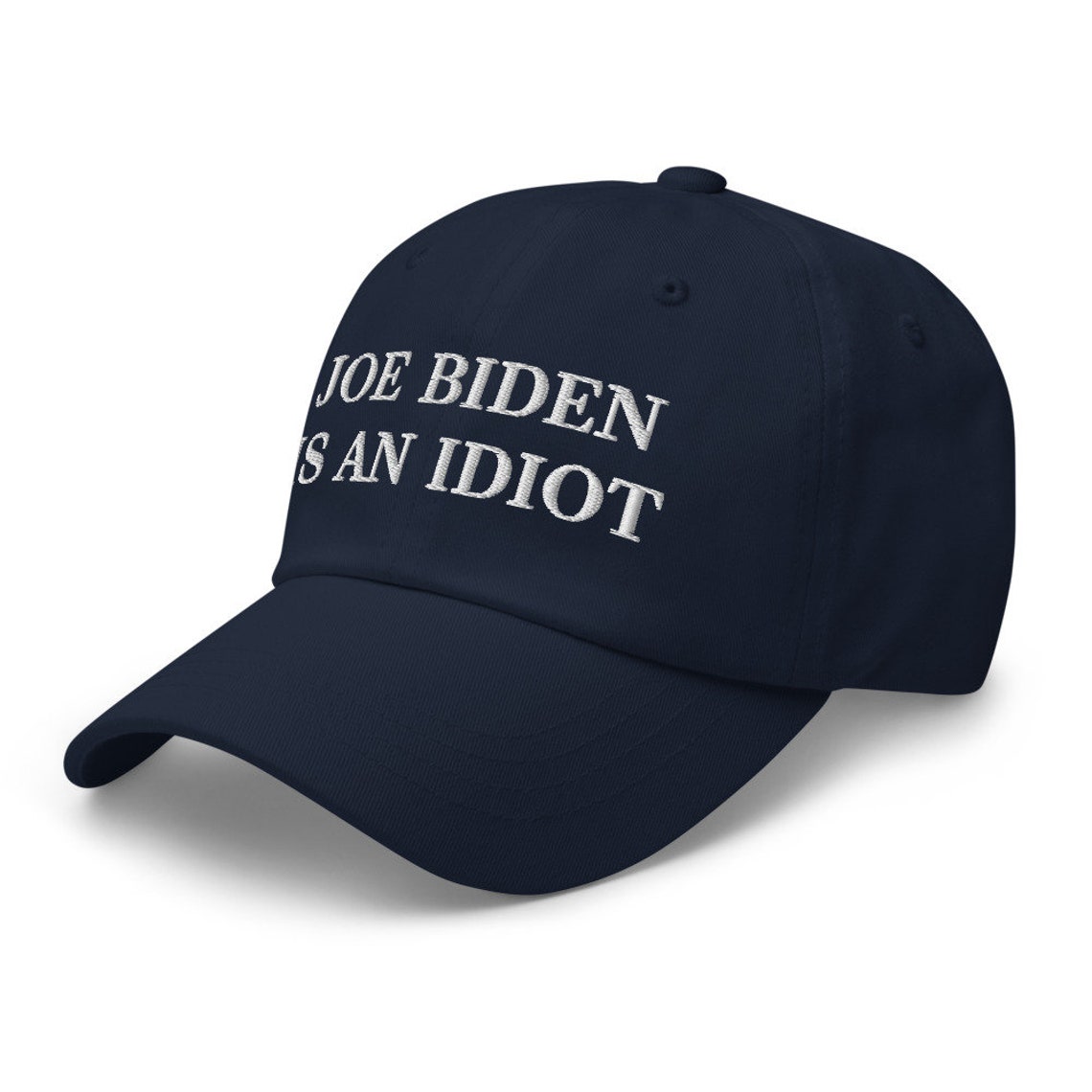 Funny Anti Biden Hat Joe Biden is a Idiot Embroidered Dad | Etsy