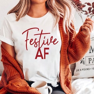 Christmas T shirt, Funny Christmas Shirts for Women, Christmas Gifts ,Festive AF Shirt,  Christmas tshirt, FESTIVE AF (Tsrt)