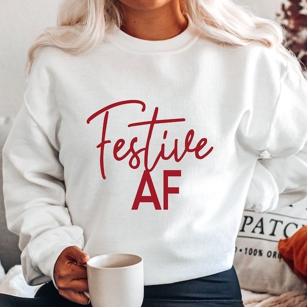 Christmas Sweatshirt, Funny Christmas Shirts for Women, Christmas Gifts for Women Festive AF Shirt, Christmas Crewneck Christmas Sweater