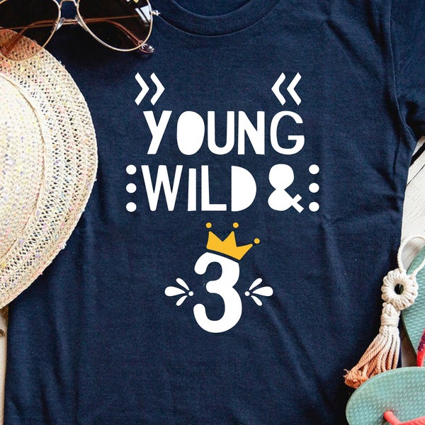 Young Wild & Three or any year Birthday T-shirt, Cute Birthday Boy,Girl outfit, 3rd Birthday, Boys ,Girls Birthday Gift,Unisex Birthday Top