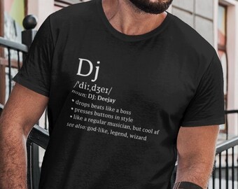 Definition of a DJ T-shirt | Funny Dj shirt | Funny music t shirt | Dj tshirt | Dj tee shirt | Dj gift | Gift for Djs | Funny tee shirt