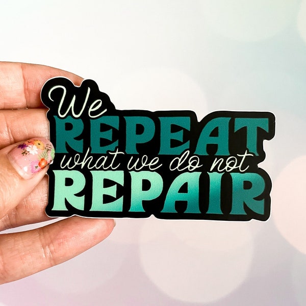 Repeat Repair Sticker | Breaking Cycles Sticker | Inner Healing Sticker | Therapy Sticker | Self-Love Sticker | Growth
