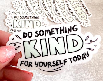 Self-Love Quote Sticker: Do Something Kind Today, Waterproof Vinyl Decal