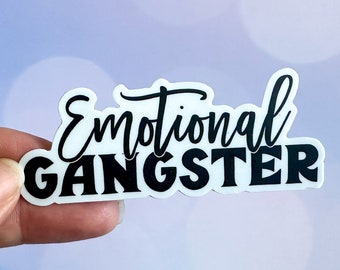Emotional Gangster Sticker: Waterproof Vinyl Decal