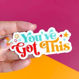 You&#39;ve Got This Sticker | You Got This Sticker | Motivation Quote Sticker | Inspirational Sticker | College Student Sticker | Grad Gift