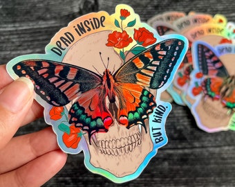 Holographic Skull Butterfly Sticker: "Dead Inside but Still Kind"