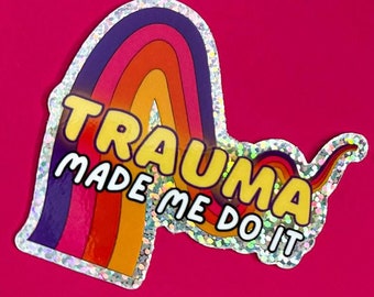 Trauma Made Me Do It Glitter Aufkleber: Sarkastisches Zitat über psychische Gesundheit