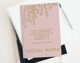 Pink and Gold Social Work Journal / Notebook with Mary Rose McGeady Quote - Ruled Line