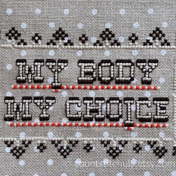 My Body My Choice, PDF Pattern, Pro Choice, Reproductive Rights, Roe v Wade, Downloadable Counted Cross Stitch Pattern, Instant, Digital