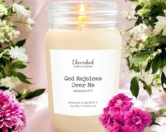 God Rejoices Over Me l All Natural Scented Soy Wax Candle l 16 oz Mason Jar l Dye Free l Hand Poured l Bible Verse Candle l Pick Your Scent