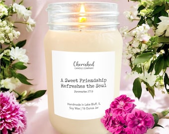 A Sweet Friendship Refreshes the Soul l All Natural Soy Candle l 16 oz Mason Jar l Pick Your Scent l Dye Free l Hand Poured l Friend Gift