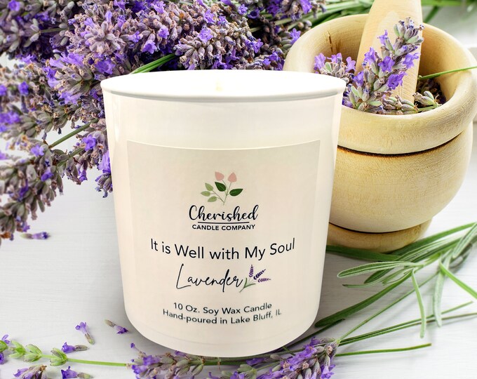 Lavender l It is Well With My Soul Soy Candle  l 10 Ounces l Phthalate Free l Eco-Friendly l Average 60 Hour Burn Time