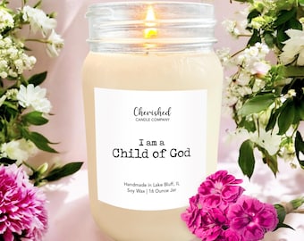I am a Child of God l All Natural Scented Soy Candle l 16 oz Mason Jar l Dye Free l Hand Poured l Christian Candle Gift l Pick Your Scent