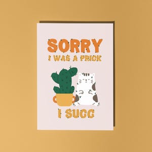Sorry I Was A Prick Card, Cute Cat Friend Card, Apology Pun, Punny Love Plant Greeting Card, Card for Her, Card for Him