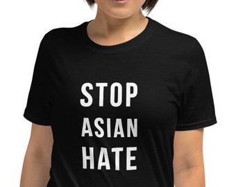 Stop Asian Hate - Asian Lives Matter, Asian Is Not A Virus, Asian American, Violence Against Asian, Short-Sleeve Unisex T-Shirt