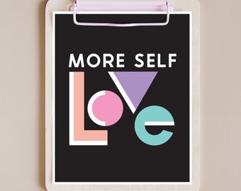 More Self Love - 8x10 ART PRINT - Wall art poster