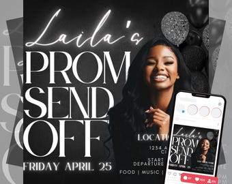 May include: Black and white promotional flyer for "Laila's Prom Send Off" with a photo of a smiling woman. The flyer includes event details: Friday, April 25, location, start, departure, food, and music. A smartphone displays the same flyer.