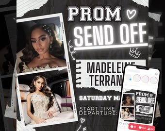 May include: A black and white invitation for a prom send-off party for Madeleine Terrance. The invitation features a photo of the honoree in a white dress and a crown graphic. The text reads "PROM SEND OFF Madeleine Terrance Saturday May 1st Start Time: Departure: "