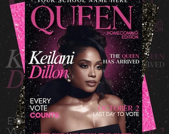 May include: A magazine cover design with a woman's portrait, featuring the text "QUEEN" in pink, and "HOMECOMING EDITION." The name "Keilani Dillon" is prominently displayed. Additional text includes "EVERY VOTE COUNTS" and "OCTOBER 2 LAST DAY TO VOTE."