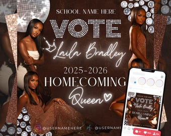May include: A brown and gold homecoming campaign poster featuring a woman in a sparkling gown. The poster includes the text "VOTE Laila Bradley 2025-2026 Homecoming Queen" with social media handles and a phone displaying the same design.
